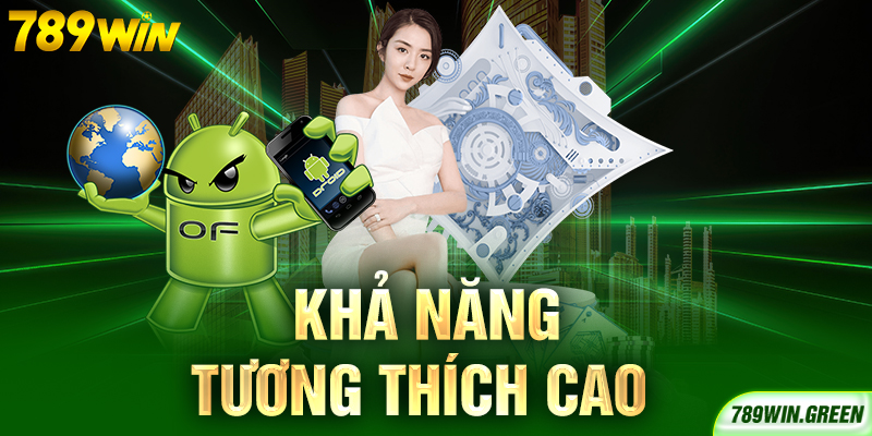 Khả năng tương thích cao Khả năng tương thích cao